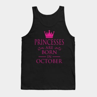 PRINCESS BIRTHDAY PRINCESSES ARE BORN IN OCTOBER Tank Top